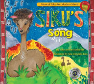 Title: Siku's Song: How the Alpaca Got Her Hum: Storybook from Musical Tales for Modern Minds, Author: Julia Jordan Kamanda