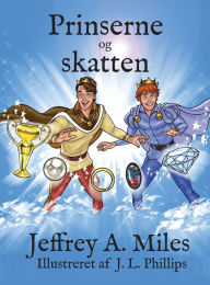 Title: Prinserne Og Skatten, Author: Jeffrey A Miles