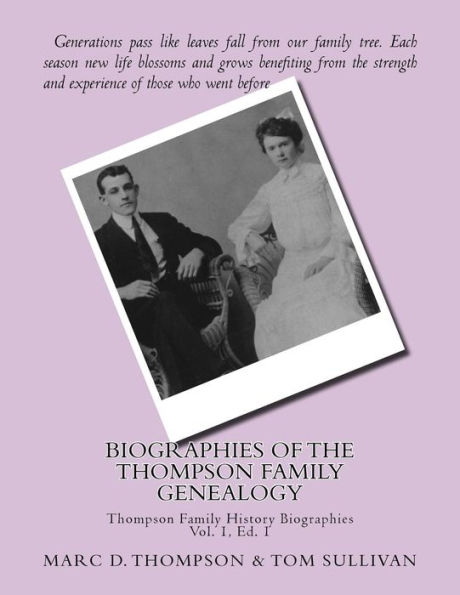 Narrative Biographies of the Thompson Family Genealogy Including Thompson, Hense: Genealogy of Thompson, Hensel, Goodman, Updegrove, Penman, Brown (2), Workman, Culp, Russell, Stoddart, Guise, Romberger, Reisch, Schneck, Black, Moffatt, Muckle, Lehman, an