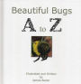 Beautiful Bugs A to Z