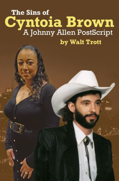 The Sins of Cyntoia Brown: A Johnny Allen PostScript