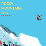 Title: 2017 Rocky Mountain Wall Calendar, Author: Michael Schafbuch