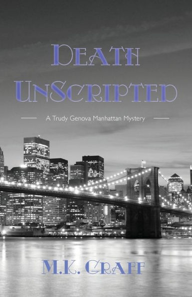 Death Unscripted: A Trudy Genova Manhattan Mystery