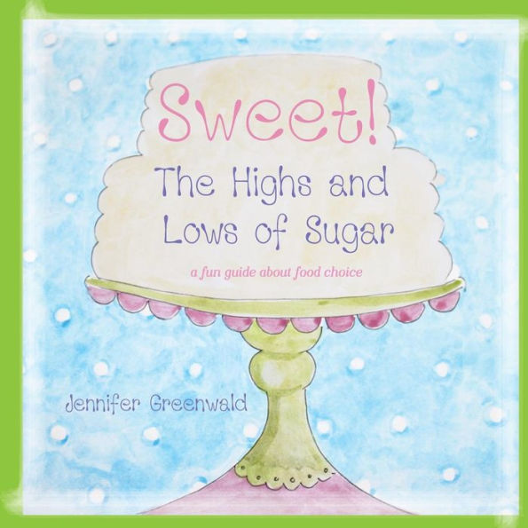 Sweet!: The Highs and Lows of Sugar
