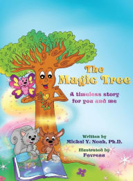 Title: The Magic Tree: AWARD-WINNING CHILDREN'S BOOK ((Recipient of the prestigious Mom's Choice Award), Author: Michal y Noah