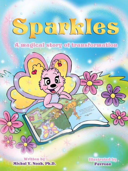 SPARKLES: A MAGICAL STORY of TRANSFORMATION AWARD-WINNING CHILDREN'S BOOK (Recipient the prestigious Mom's Choice Award)