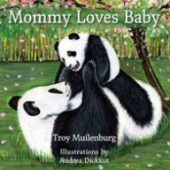 Title: Mommy Loves Baby, Author: Troy Muilenburg