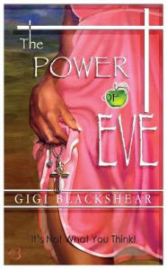 Title: The Power of Eve: It's Not What You Think!, Author: Gigi Blackshear