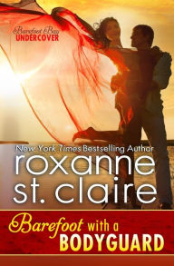 Title: Barefoot with a Bodyguard, Author: Roxanne St. Claire