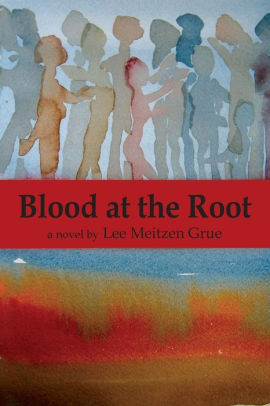 Blood At The Root By Lee Meitzen Grue, Paperback 