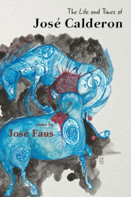 Title: The Life and Times of José Calderon, Author: José Faus
