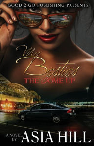 Title: My Besties: The Come Up, Author: Asia Hill