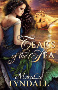 Title: Tears of the Sea, Author: MaryLu Tyndall