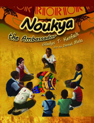 Title: Noukya the Ambassador, Author: Gladys T Kenfack