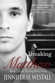 Title: Breaking Matthew, Author: Jennifer H Westall