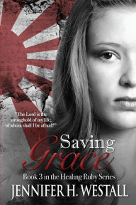 Title: Saving Grace, Author: Jennifer H Westall