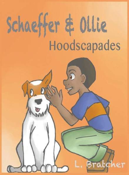 Schaeffer and Ollie: Hoodscapades