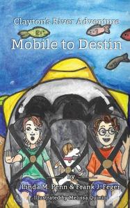 Title: Clayton's River Adventure: Mobile to Destin, Author: Linda Penn