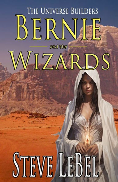 The Universe Builders: Bernie and the Wizards