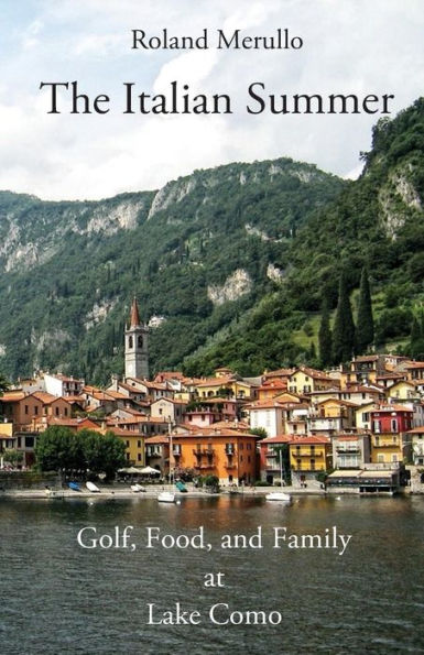 The Italian Summer: Golf, Food, and Family at Lake Como