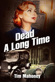 Title: Dead A Long Time, Author: Tim Mahoney