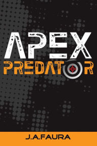 Title: Apex Predator, Author: J a Faura