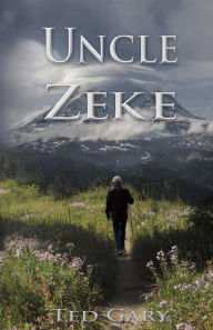 Title: Uncle Zeke, Author: Ted Gary