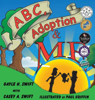 Title: ABC, Adoption & Me, Author: Gayle Swift