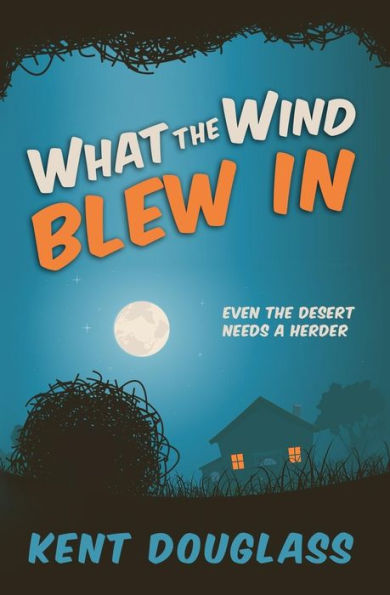 What the Wind Blew In: Even the desert needs a herder