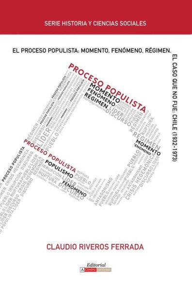 El proceso populista: Momento, fenómeno y régimen: caso que no fue: Chile (1932-1973)