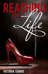 Title: Reaching for Life, Author: Connie J Singleton