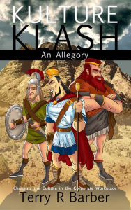 Title: Kulture Klash: An allegory on organizational culture, Author: Terry R Barber