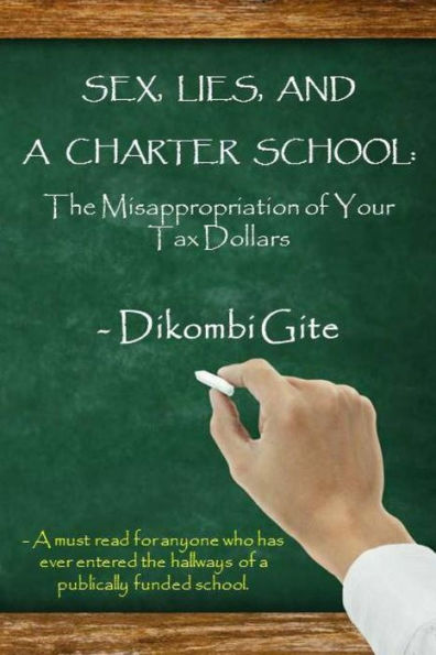 Sex, Lies, And A Charter School: The Misappropriation Of Your Tax Dollars