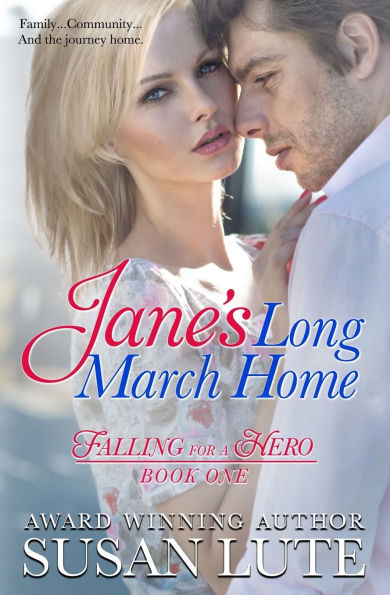 Jane's Long March Home: Falling For A Hero