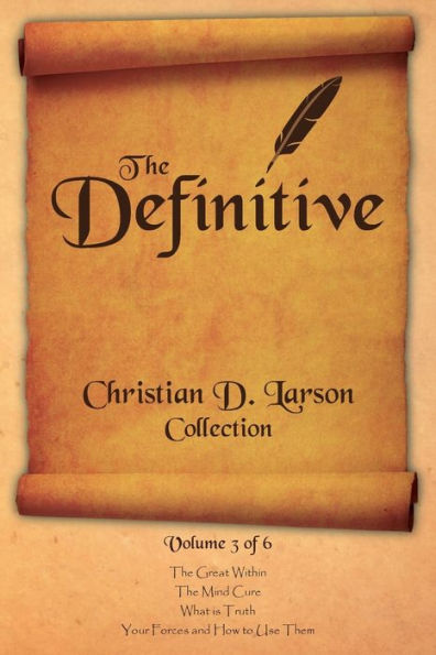 Christian D. Larson - The Definitive Collection