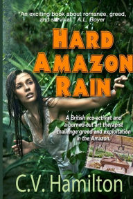 Title: Hard Amazon Rain, Author: Carolyn V. Hamilton