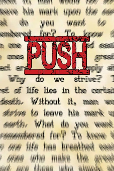 PUSH: (The Underlying Reason You Have No Shot At Being Ordinary)
