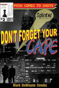 Title: Don't Forget Your Cape, Author: Mark DeWayne Combs