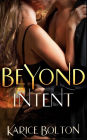 Beyond Intent (Beyond Love Series #4)