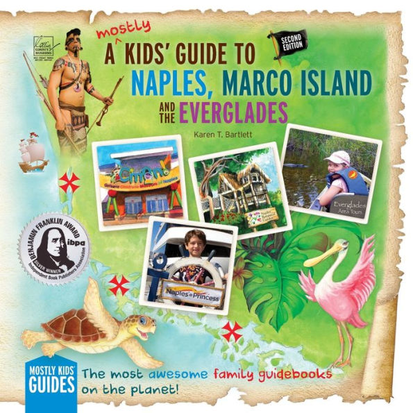 A (mostly) Kids' Guide to Naples, Marco Island & The Everglades: Second Edition