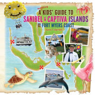 Title: A (mostly) Kids' Guide to Sanibel & Captiva Islands and the Fort Myers Coast, Author: Karen T. Bartlett