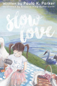 Title: Slow Love, Author: Paula K Parker