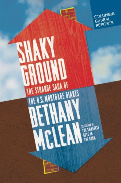 Shaky Ground: The Strange Saga of the U.S. Mortgage Giants