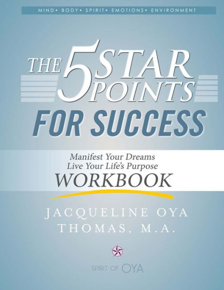 The 5 Star Points for Sucess - Workbook: Manifest Your Dreams, Live Life's Purpose