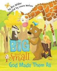 Title: Big and Small, God Made Them All, Author: Ben Wilder
