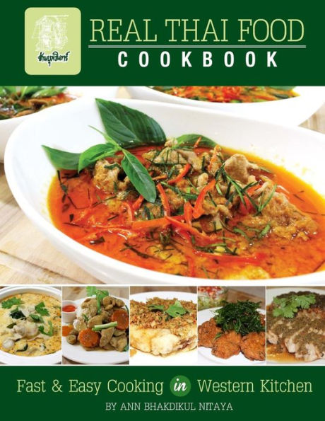Real Thai Food: Fast & Easy Cooking in Western Kitchen