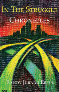 Title: In The Struggle: Chronicles, Author: Randy Jurado Ertll