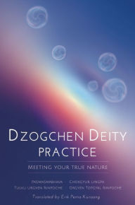 Title: Dzogchen Deity Practice: Meeting Your True Nature, Author: Padmasambhava