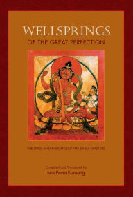 Title: Wellsprings of the Great Perfection, Author: Rangjung Yeshe Publications