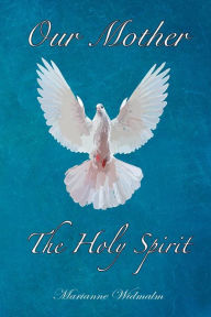 Title: Our Mother: The Holy Spirit, Author: Marianne Widmalm